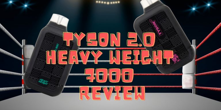 Tyson 2.0 Heavy Weight 7000 Puffs Review: Hardcore Appearance Makes It Outstanding