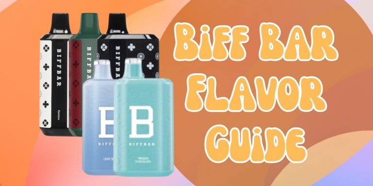 Your Ultimate Disposable Vape Flavor Guide To Biff Bar