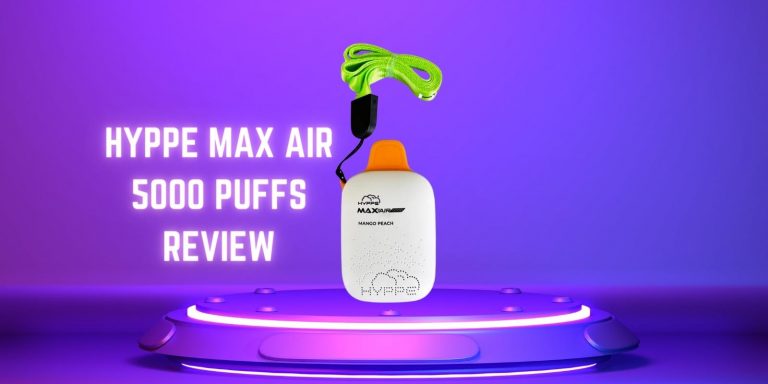 Hyppe Max Air 5000 Puffs Review: Portable Vape With A Lanyard Convenience